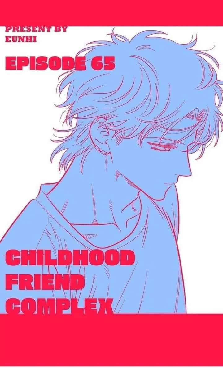Childhood Friend Complex Chapter 65 Page 65
