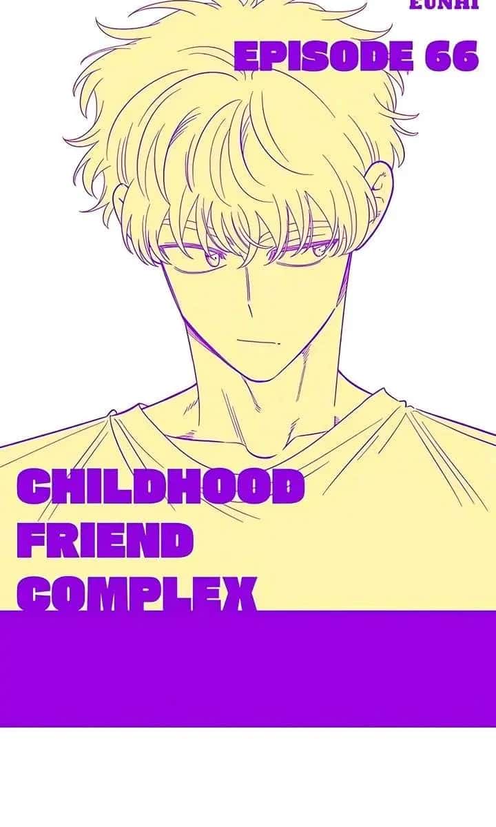 Childhood Friend Complex Chapter 66 Page 68