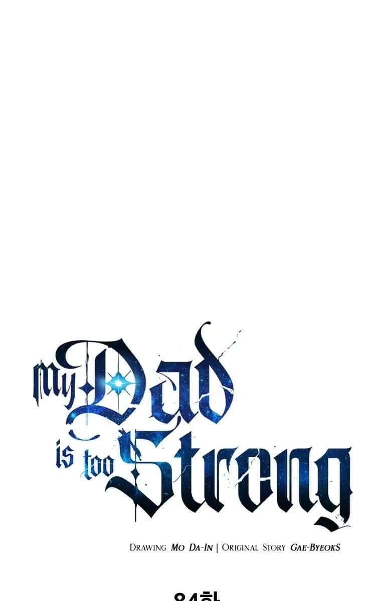 My Dad Is Too Strong Chapter 84 Page 2