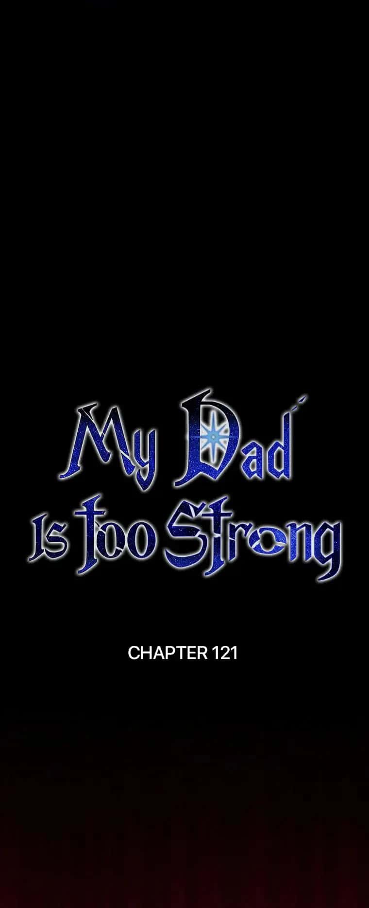My Dad Is Too Strong Chapter 121 Page 24