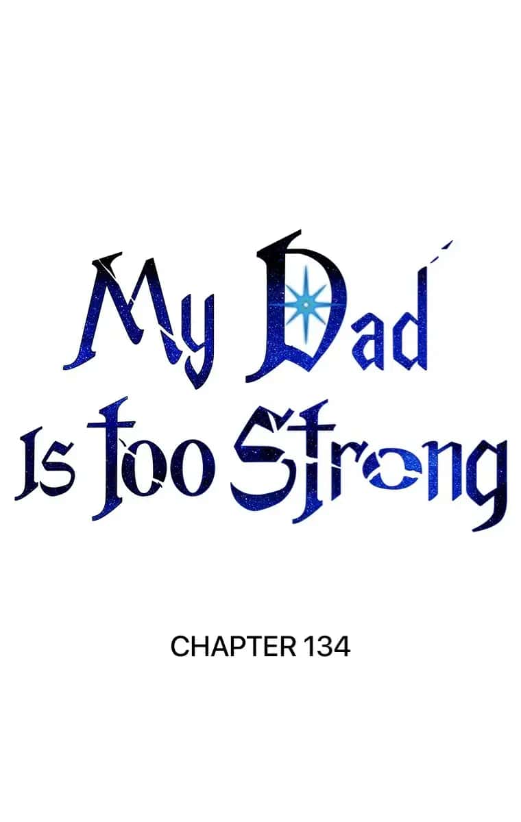 My Dad Is Too Strong Chapter 134 Page 10